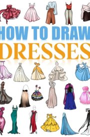 How to draw dresses: Fun & Simple Step-by-Step Drawing Book for Young Fashion Designers! cover image