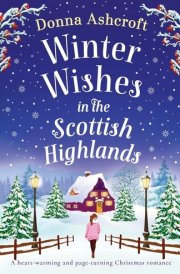 Winter Wishes in the Scottish Highlands A Heart-warming and Page-turning Christmas Romance cover image