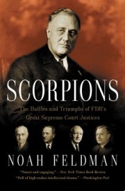 Scorpions The Battles and Triumphs of FDR's Great Supreme Court Justices cover image