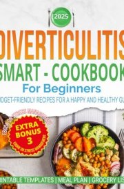 Diverticulitis Smart Cookbook: Budget-Friendly Recipes for a Happy and Healthy Gut cover image