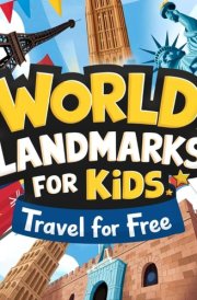 World Landmarks For Kids: Travel for Free cover image