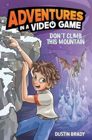 Adventures in a Video Game Don't Climb This Mountain cover image