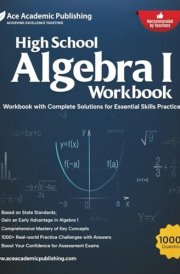 High School Algebra 1 Workbook: Aligns to Most State Standards cover image