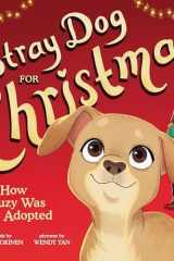 A Stray Dog for Christmas How Suzy Was Adopted cover image