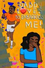 Daddy Love To Embarrass Me! cover image