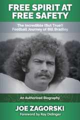 Free Spirit at Free Safety The Incredible (but True!) Football Journey of Bill Bradley cover image