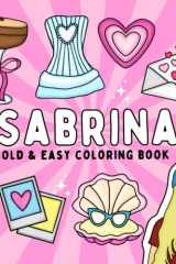 Sabrina: Bold and Easy Coloring Book for Adults and Teens, Bold and Easy Designs for Relaxation Featuring Cute illustrations (Bold & Easy Coloring) (Fan coloring) cover image