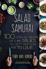 Salad Samurai 100 Cutting-Edge, Ultra-Hearty, Easy-to-Make Salads You Don't Have to Be Vegan to Love cover image