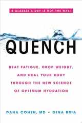 Quench Beat Fatigue, Drop Weight, and Heal Your Body Through the New Science of Optimum Hydration cover image