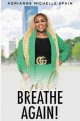 Girl, Breathe Again Moving from Shame to Freedom to Happiness cover image