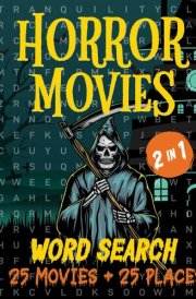 Horror Movies Word Search: Challenging Puzzles for Adults and Horror Fans - Large Print Word Searches Featuring Iconic Horror Movies and Haunted Locations cover image