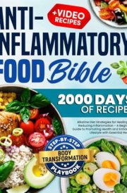 Anti-Inflammatory Food Bible Alkaline Diet Strategies for Reducing Inflammation - A Beginner's Guide to Promoting Health and Enhancing Lifestyle with Essential Recipes cover image