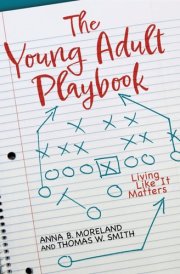 The Young Adult Playbook Living Like It Matters cover image