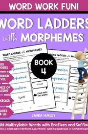 Word Ladders with Morphemes Book 4: Word Work Fun - Build Multisyllabic Words with Prefixes and Suffixes - Science of Reading Workbook - 100 Ladders - Grades 3 & Up - Beginner Level cover image
