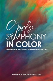 God's Symphony in Color - Understanding God's Purpose for Colors cover image