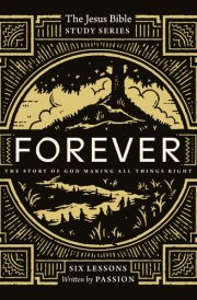 Forever Bible Study Guide The Story of God Making All Things Right cover image