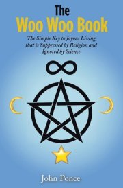 The Woo Woo Book The Simple Key to Joyous Living that is Suppressed by Religion and Ignored by Science cover image