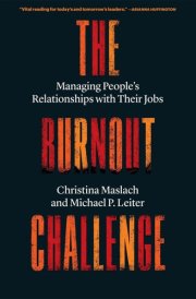 The Burnout Challenge Managing People’s Relationships with Their Jobs cover image