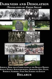 Darkness and Desolation - Memorial Book for 12 Communities in the Braslav Region cover image