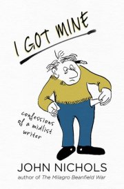 I Got Mine Confessions of a Midlist Writer cover image