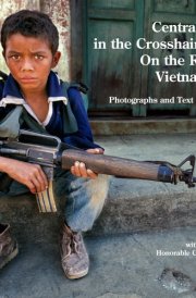 Central America in the Crosshairs of War On the Road from Vietnam to Iraq cover image
