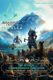 Assassin's Creed Valhalla: THE OFFICIAL COMPREHENSIVE GAME GUIDE (VOL 2.): Complete Walkthrough, Secrets and Collectibles! (Assassin's Creed Valhalla Game Guide) cover image