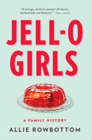 JELL-O Girls A Family History cover image