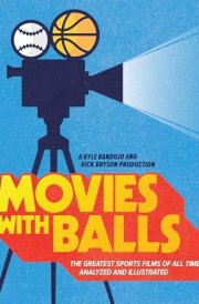 Movies with Balls The Greatest Sports Films of All Time, Analyzed and Illustrated cover image