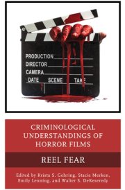 Criminological Understandings of Horror Films Reel Fear cover image