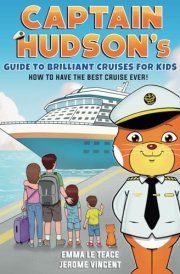 Captain Hudson’s Guide to Brilliant Cruises for Kids (Captain Hudson's Brilliant Cruises) cover image