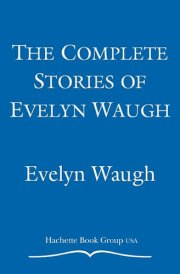 The Complete Stories of Evelyn Waugh cover image