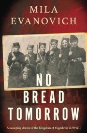 No Bread Tomorrow A Sweeping Drama of the Kingdom of Yugoslavia cover image