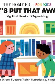 Let's Put That Away! My First Book of Organizing A Home Edit Board Book for Kids cover image