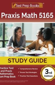 Praxis Math 5165 Study Guide Practice Test and Exam Prep Book [3rd Edition] cover image