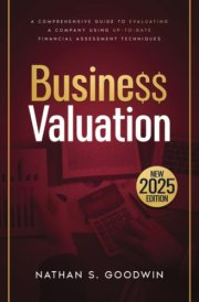 Business Valuation: The Most Complete Guide on How to Value a Business Through Updated Financial Valuation Methods cover image