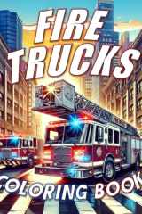 Fire Trucks Coloring Book (Emergency Vehicle Coloring Books) cover image