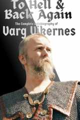 To Hell & Back Again: The Complete Autobiography of Varg Vikernes cover image