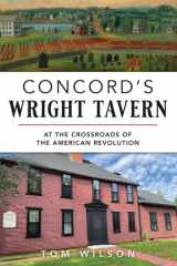Concord's Wright Tavern At the Crossroads of the American Revolution cover image