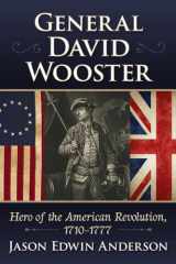 General David Wooster Hero of the American Revolution, 1710-1777 cover image