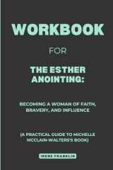 Workbook for The Esther Anointing: Embracing a Life of Prayer, Courage, and Influence as a Woman: A Practical Guide to Michelle McClain-Walters Book cover image