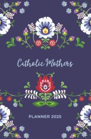 Catholic Mothers Planner 2025 cover image