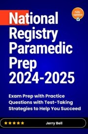 National Registry Paramedic Prep 2024-2025: Exam Prep with Practice Questions with Test-Taking Strategies to Help You Succeed cover image