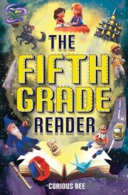 The Fifth Grade Reader A Fun 5th Grade Chapter Book With 12 Short Stories for Kids Ages 10-12 cover image