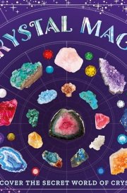 Crystal Magic Discover the Secret World of Crystals cover image