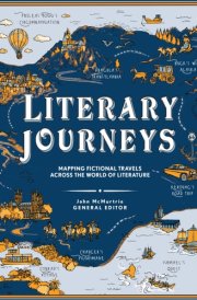 Literary Journeys Mapping Fictional Travels Across the World of Literature cover image