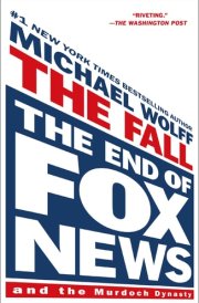 The Fall The End of Fox News and the Murdoch Dynasty cover image