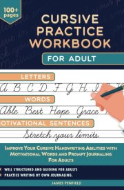Cursive Practice for Adults Workbook Learn to Write with Style, Speed and Relaxation with Mindful Cursive Writing for Adults cover image