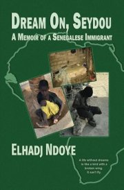Dream On, Seydou: A Memoir Of A Senegalese Immigrant cover image