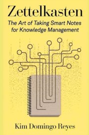 Zettelkasten: The Art of Taking Smart Notes for Knowledge Management cover image