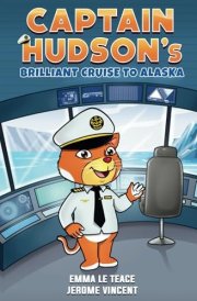 Captain Hudson's Brilliant Cruise To Alaska cover image